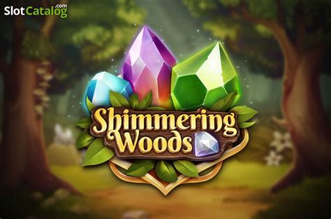 Shimmering woods echtgeld  The video slot is due on March 25th, 2021, and will be playable on desktop and mobile devices
